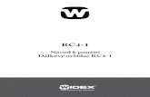 RC4-1 - Widexwebfiles.widex.com/WebFiles/9 514 0110 020 02.pdf · RC4-1 je: Lithium CR 2032 Váš RC4-1 je napájen dvěma bateriemi CR2032. Možnost zakoupení vhodných baterií