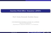 Junction Field-Effect Transistor (JFET) cfts/index_arquivos/Elet2/Slides/JFET.pdf · PDF file Junction Field-Effect Transistor (JFET) Constru˘c~ao e Opera˘cao F sica Efeito de Campo