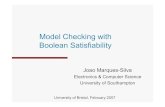 Model Checking with Boolean Satisfiability...search restarts Very successful application of SAT in model checking –Bounded and unbounded model checking Existing (industry motivated)