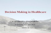 Decision Making in Healthcare - 國立臺灣大學d93009/mydoc/slide/20190620_DM_kuo_NYMU.pdfDecision Making in Healthcare 臺北市立聯合醫院仁愛院區家庭醫學科 郭冠良
