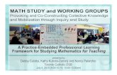 MATH STUDY and WORKING GROUPS · 2013-07-09 · Math Study and Working Groups … an inquiry-study-action framework of learning, collective knowledge production, and system-wide knowledge