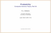 Probability - Computer Science Tripos, Part IA · Outline I Elementary probability theory(2 lectures) I Probability spaces, random variables, discrete/continuous distributions, means