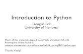 Introduction to Pythonpift6080/H09/documents/python...Introduction to Python “Python is an experiment in how much freedom programmers need. Too much freedom and nobody can read another's