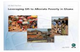 Leveraging GIS to Alleviate Poverty in Ghana/media/Files/Pdfs/library/bestpractices/... · Leveraging GIS Technologies to Alleviate Poverty According to renowned economist Hernando