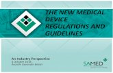 THE NEW MEDICAL DEVICE REGULATIONS AND GUIDELINES · o Brazil, China and Russia - actively working to implement systems Developing countries o Developing regulatory controls . WHAT
