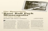 The Mysterious ‘‘Base Ball Park Minneapolis’’ · PDF file The Mysterious Kristin M. Anderson Christopher W. Kimball above: The mystery photo, long thought to be Nicollet Park