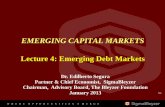 EMERGING CAPITAL MARKETS Lecture 4: Emerging Debt Markets · provide new money worth 25% of their exposure value. (Only $1.5 billion or 4% agreed to this option.) • The fair market