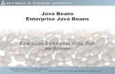 Java Beans Enterprise Java Beans Eine kurze Einführung in ... · Java Beans vs. Enterprise Java Beans Bis jetzt war alles nur kalter Kaffee! Um die Kommunikation zwischen Beans zu