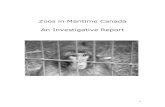 Zoos in Maritime Canada · 2015-06-12 · zoos, aquariums, safari parks and roadside menageries are changing. ... share of improved standards of care and housing for all captive wildlife.