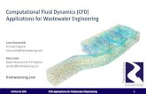 Computational Fluid Dynamics (CFD) Applications for ... · CFD Applications for Wastewater Engineering 4 • Numerical analysis of Navier-Stokes equation to solve fluid flow problems