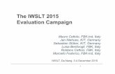 The IWSLT 2015 Evaluation Campaignworkshop2015.iwslt.org/downloads/IWSLT_Overview15.pdf · The IWSLT 2015 Evaluation Campaign Mauro Cettolo, FBK-irst, Italy Jan Niehues, KIT, Germany