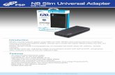 NB Slim Universal Adapter - chiliGREEN · Introduction Features NB Slim universal notebook adapter ranges 90W and 120W. NB Slim series featured with close to half thinner thickness