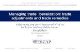 Trade Remedies in Preferential Trade Agreements · 2017-04-07 · Workshop outline Trade policy: ... Trade reforms and PTAs of Bangladesh Bangladesh experience so far . SESSION 3