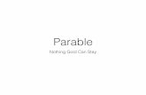 Parable - 690capstonebassett.weebly.com · Parable Nothing Gold Can Stay. Title: Presentation 6 Created Date: 4/15/2014 12:40:10 AM