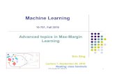 Machine Learningmgormley/courses/10701-f16/... · © Eric Xing @ CMU, 2006-2016 1 Machine Learning 10-701, Fall 2016 Advanced topics in Max-Margin Learning Eric Xing Lecture 7, September