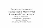 Dependence-Aware Transactional Memory for Increased ... · Dependence-Aware Transactional Memory for Increased Concurrency Hany E. Ramadan, Christopher J. Rossbach, Emmett Witchel.