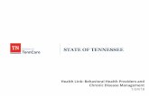 STATE OF TENNESSEE · 2018-01-24 · Chronic Kidney Disease (CKD) Decreased functioning of the kidneys. • Kidney function tests • Diuretic (reduces fluid in body) • Dialysis