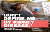 DON’T DEFINE ME BY KIDNEY DISEASE.’ · ‘TDON’ TELL ME I HAVE TO SPEND SO MUCH TIME DOING THIS.’ BUB, 82, had blood tests before back surgery several years ago and was shocked