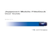 Jeppesen Mobile FliteDeck User Guide Jeppesen · 2018-09-15 · FliteDeck User Guide Introduction This document provides detailed instructions for using Jeppesen Mobile FliteDeck
