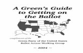 A Green’s Guide to Getting on the Ballotgpus.org/other/images/pdf/access2004.pdf · • Use the buddy system, especially for new petitioners. Not only is petitioning with someone