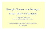 Energia Nuclear em Portugal Tabus, Mitos e Miragens · • Dois tipos de tabus: “o governo criou um tabu ao cortar a discussão pública do tema “,C.Fiolhais (um dos promotores