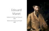 Edouard Manet - Instituut Dante files/Edouard Manet deel 1.pdf · PDF file Édouard Manet, Mme Manet op de blauwe canapé (ca. 1880) Édouard Manet, Het lezen (1868) De Verraste Nymf