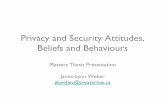 Privacy and Security Attitudes, Beliefs and Behavioursdberry/ATRE/Slides/JLW... · 2017-07-15 · P-Clusters P5, P7, P9, P12, P15, P16 Low Knowledge & Low Motivation Marginally Aware