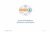 Grant Staff Webinar Questions and Answers · Grants Online Grantee Webinar Wednesday November 18, 2017 (1:30 p.m. – 3:30 p.m.) Questions and Answers 1. What can grantees actually