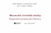Regionální produkt jižní Moravy...Ostravaci – zasloužená odměna pro dělnickou třídu Pražáci – víno a venkov, výletní kulisy pro intelektuály ... Máme se od koho