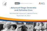 Advanced Stage Dementia and Palliative Care ... Advanced Dementia and Palliative Care in the Community Webinar 5 September 24, 2013 Greg A. Sachs, MD Chief, Division of General Internal