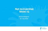 Nyt testværktøj BASIC-Q...Baggrunden for BASIC-Q Fokusgrupper 3 kommuner: Aalborg, Aarhus og København • Behov for systematik i opsporing af borgere med demens • Værktøj skal