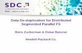 Data De-duplication for Distributed Segmented Parallel FS · 2019-12-21 · De-duplication Design: Goals Efficiency - design and implementation should be efficient enough to avoid