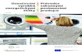 Označování Průvodce výrobků zákonnými povinnostmi prodejců · 2017-07-31 · na označování výrobků spojených se spotřebou energie energetickými štítky na internetu