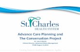 Advance Care Planning The Conversation Project · 2013-08-10 · • Advance directives helped make end-of-life decisions in less that half of the cases where advance directives existed