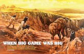 WHEN BIG GAME WAS BIG - University of Arizonaabadyaev/PrimitiveHunters.pdf · butchering of a mammoth was a dance at the sharp edge of a predatory abyss, attended by dire wolves,