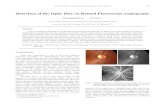 Detection of the Optic Disc on Retinal Fluorescein Angiogramssegmentation of the optic disc is an important step in macula and exudate detection, vessel tracking, retinal image registration