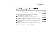  · R 4-103-269-51 Trinitron Colour Television KV-29LS40K ©2004 Sony Corporation Operating Instructions GB Before operating the TV, please read the “Safety Information” section