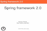 Spring framework 2 · JDBC či ORM (object-relation mapping) technologií a nástrojů jako Hibernate, JPA, JDO – Odstranění závislosti na roztroušených konfiguracích a pracného