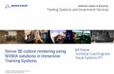 Dense 3D culture rendering using Bill Paone NVIDIA solutions in ...€¦ · NVIDIA solutions in Immersive Training Systems Bill Paone Technical Lead Engineer Visual Systems IPT .
