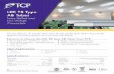 LED T8 Type AB Tubes Spec Sheet€¦ · AB Tubes Lamp Ballast and Line Voltage Compatible TCP now offers LED T8 Type AB Tubes. These T8 tubes provide Direct Wire or Plug and Play