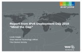 Report from IPv6 Deployment Day 2010 “Mind the Gap” · Headlines from Service Providers (core & access) • 2007 – Free (France) turns on IPv6 access – available to every