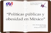 Políticas de obesidad en México - tie.inspvirtual.mxtie.inspvirtual.mx/recursos/ciclo_videoconferencias/vci_anteriores/12… · El sobrepeso, la obesidad, la diabetes y la hipertensión