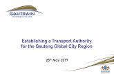 Establishing a Transport Authority for the Gauteng Global ...itssa.org/wp-content/uploads/2019/05/2019_05_28_Presentation-on-… · Establishing a Transport Authority for the Gauteng