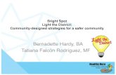Bright Spot Light the District: Community-designed ......Tatiana Falcón Rodríguez, MPH. Background & Context Quick Facts: • 61% Latinx/Hispanic • 7% Native American • Median