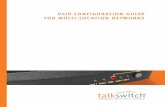 TalkSwitch VoIP Configuration Guide - PbxMechanic · Contacting TalkSwitch Technical Support • Contact your reseller. • Email support@talkswitch.com, providing your company name
