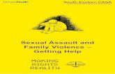 Sexual Assault and Family Violence – Getting Help...Sexual assault and family violence can be hard things to deal with. • Sexual assault • Emotionally hurting someone – for