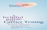 A helpful guide to Carrier Testing - PatientPop · guide to Carrier Testing for Common Genetic Diseases Hemoglobinopathies Cystic Fibrosis ... have a family history of the disorder