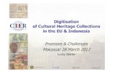 Digitisation of Cultural Heritage Collections in the EU ...cultivate-cier.nl/.../2010/08/28-maart-presentation... · 3. Challenges in the digitisation process – Technical, organisational