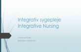 Integrativ sygepleje Integrative Nursing · 2017-11-13 · Integrative Nursing Integrative nursing is a way of being-knowing-doing that advances the health and wellbeing of persons,