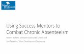 Using Success Mentors to Combat Chronic Absenteeism · Kick it off! Notice attendance –“We missed you today” calls. Keep your mentee motivated and on track. Build a positive